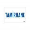 Tamirhane Uyarı Levhası 17,5x25 KOD:1654
