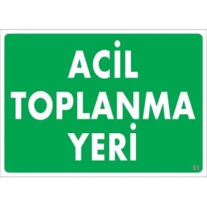 Acil Toplanma Yeri Uyarı Levhası 25x35 KOD:51