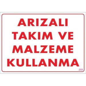 Arızalı Malzeme Takım Kullanma Uyarı Levhası 25x35 KOD: 209