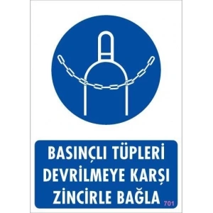 Basınçlı Tüpleri Devrilmeye Karşı Zincirle Uyarı Levhası 25x35 KOD: 701