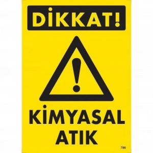 Dikkat Kimyasal Atık Uyarı Levhası 25x35 KOD:796