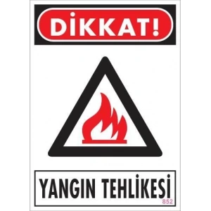 Dikkat Yangın Tehlikesi Uyarı Levhası 25x35 KOD:852