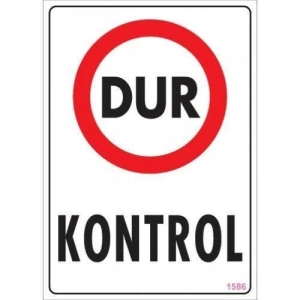 Dur Kontrol Uyarı Levhası 25x35 KOD:1586