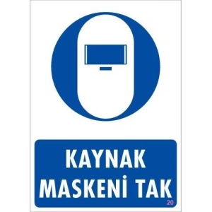 Kaynak Maskesi Uyarı Levhası 25x35 KOD:20