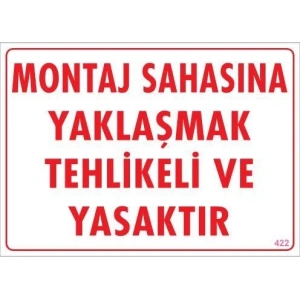 Montaj Sahası Uyarı Levhası 25x35 KOD:422