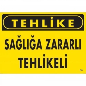 Tehlike Sağlığa Zararlı Tehlike Uyarı Levhası 25x35 KOD:760