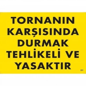 Tornanın Karşısında Durmak Tehlikeli ve Yasaktır Uyarı Levhası 25x35 KOD:207