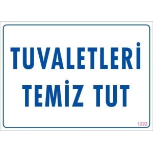 Tuvaletleri Temiz Tut Uyarı Levhası 25x35 KOD: 1222