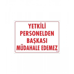 Yetkiliden Başkası Uyarı Levhası 25x35 KOD:303