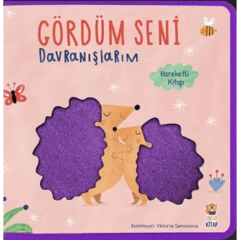 Gördüm Seni- Davranışlarım