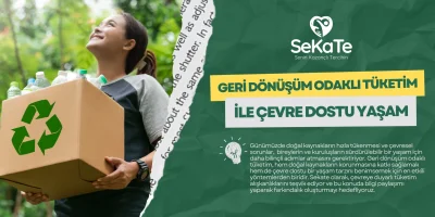 Geri Dönüşüm Odaklı Tüketim ile Çevre Dostu Yaşam