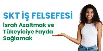 SKT’Yİ Neden Tercih Etmelisiniz?