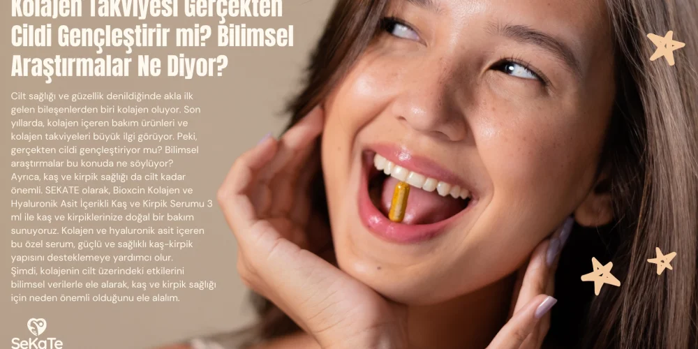 Kolajen Takviyesi Gerçekten Cildi Gençleştirir mi? Bilimsel Araştırmalar Ne Diyor?