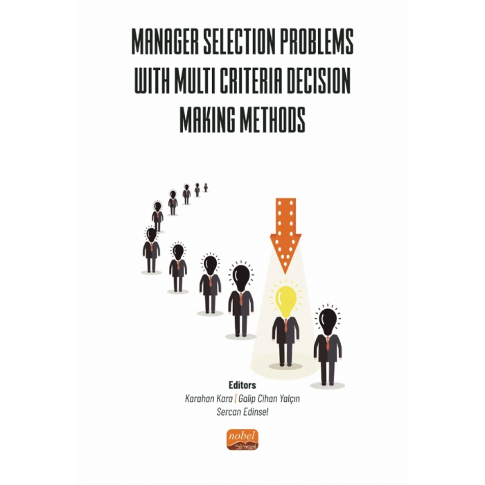 Multiple Selection Process Manager Selection Problems With Multi Criteria Decision Making Methods