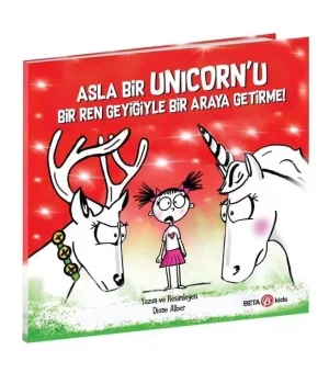 Asla Bir Unicorn'u Bir Ren Geyiğiyle Bir Araya Getirme!