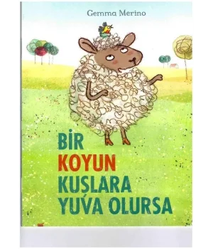 Bir Koyun Kuşlara Yuva Olursa