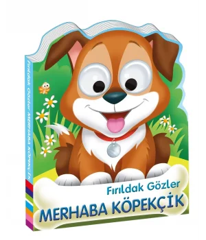 Fırıldak Gözler Merhaba Köpekçik