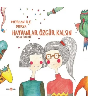 Mercan İle Derya Hayvanlar Özgür Kalsın
