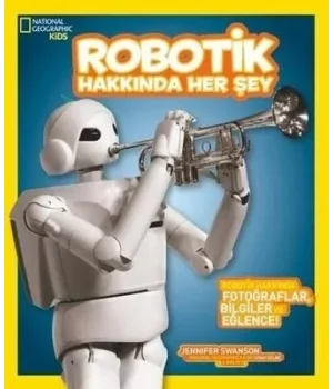 National Geographic Kids - Robotik Hakkında Herşey