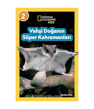 National Geographic Kids Vahşi Doğanın Süper Kahramanları