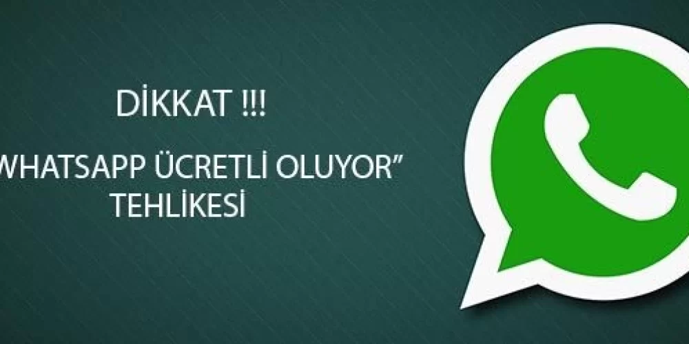 Dikkat WhatsApp Ücretli Oluyor Tehlikesi!