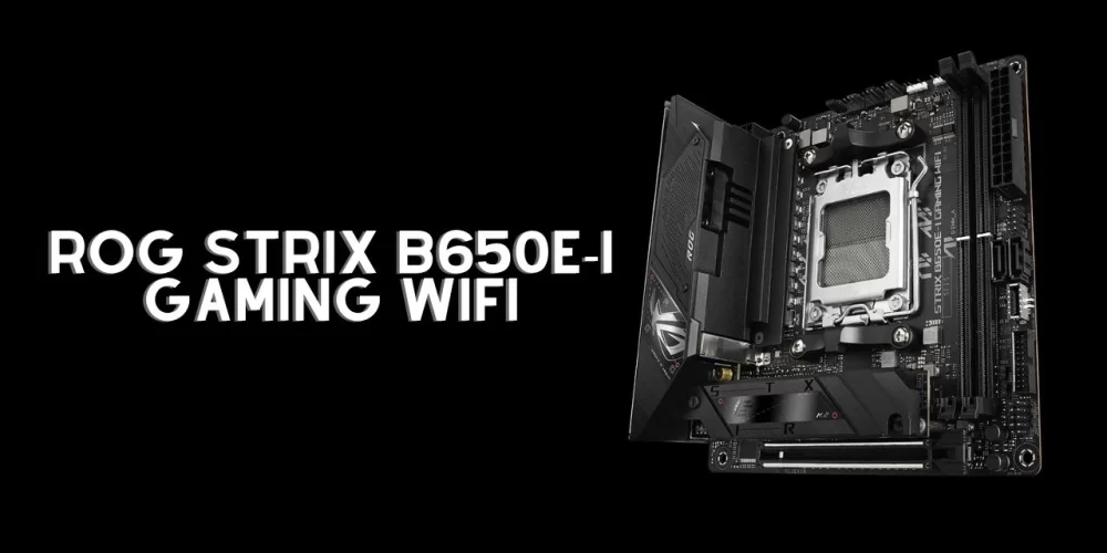 ROG STRIX B650E-I GAMING WIFI