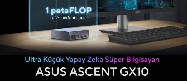 ASUS Ascent GX10: Masastünüzdeki Yapay Zeka ve Mini Süper Bilgisayar Devrimi