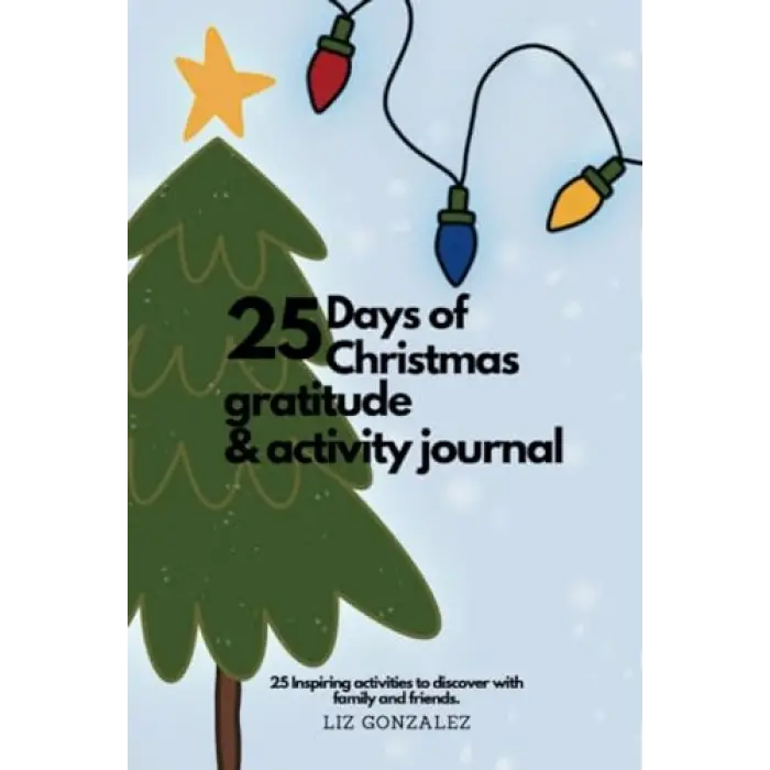 25 Days of Christmas Gratitude & Activity Journal: 25 Daily Activities