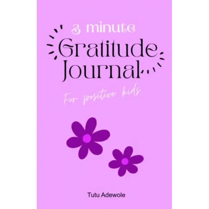 3-Minute Gratitude Journal For Positive Kids