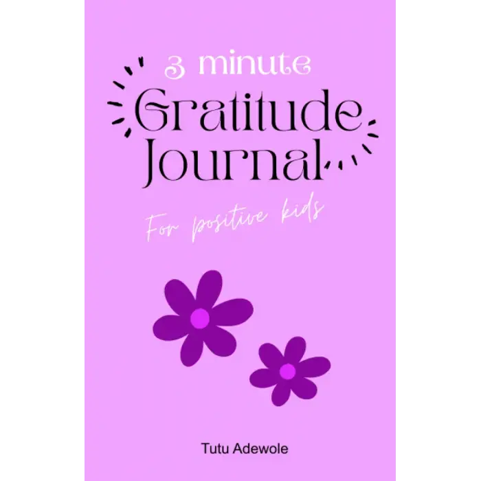 3-Minute Gratitude Journal For Positive Kids