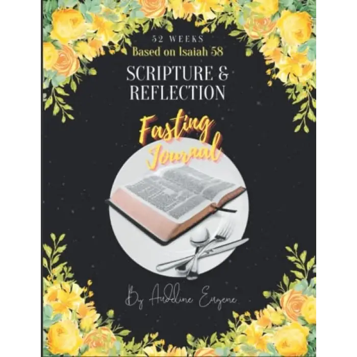 52 Week Scripture & Reflection Fasting Günlük Based on Isaiah 58