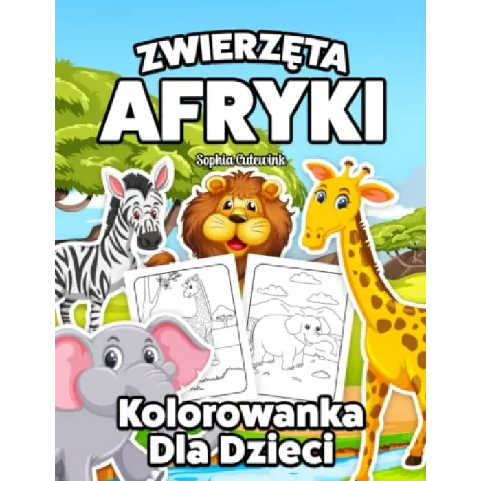 Zwierzęta Afryki Kolorowanka Dla Dzieci (Polish Edition)