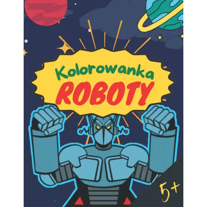 Roboty: Kolorowanka dla dzieci powyżej 5 lat - 60 stron do kolorowania - Format: 21,59 X 27,94 cm - Książeczka do rysowania - Pomysł na prezent urodzinowy, świąteczny (Polish Edition)