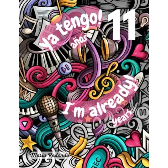 ¡Ya tengo 11 años! I´m already 11 years! Libro Diario de Colorear y escribir. Para adolescentes, niñas de 11 años, 11 years old. Coloring Book/Teen ... motivadoras. Ideal regalo de Cumpleaños