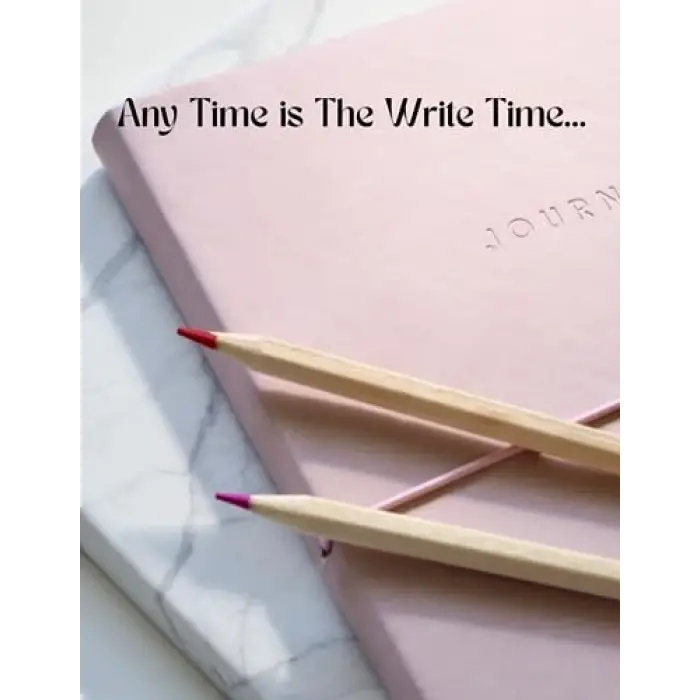 Any time is the Write Time...: Daily Journal