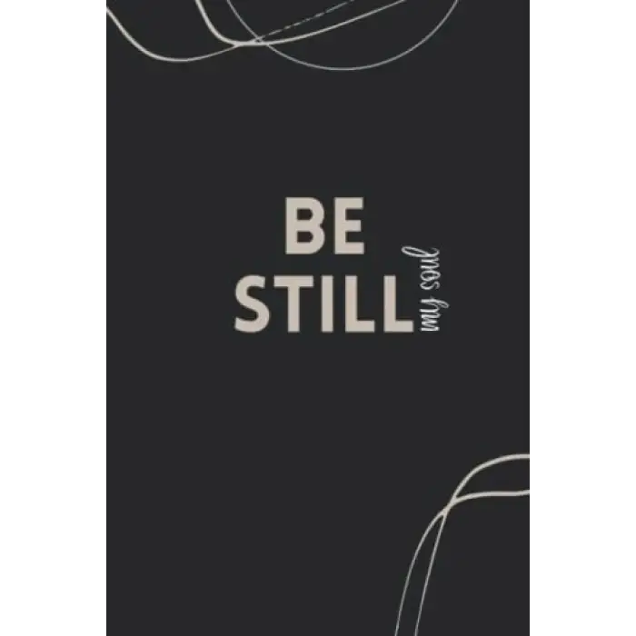 Be Still My Soul - S.O.A.P. Journal