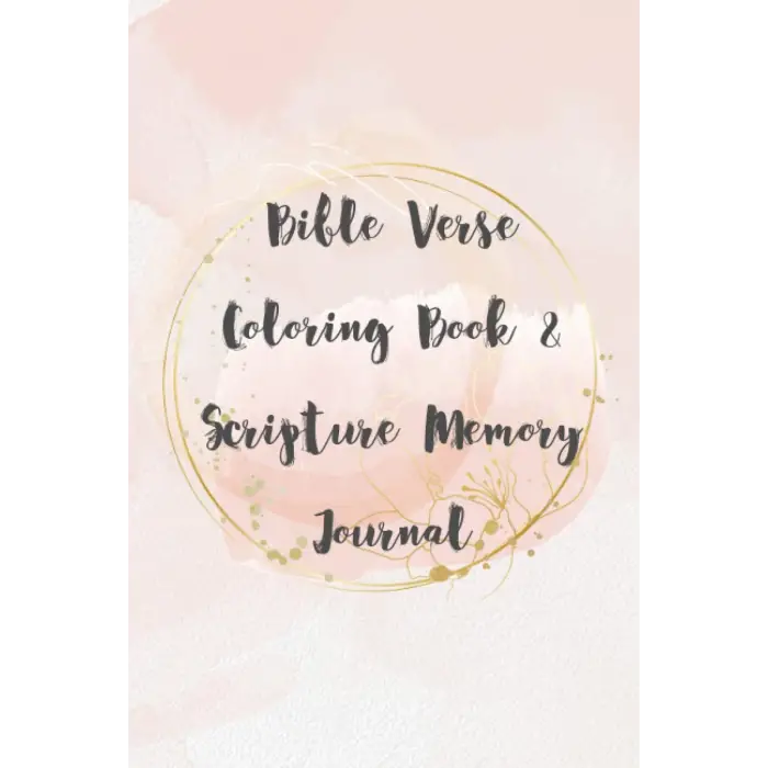 Bible Verse Coloring Book and Scripture Memory Journal: Beautiful Images with Christian Bible Verses to Memorize, Understand and Color