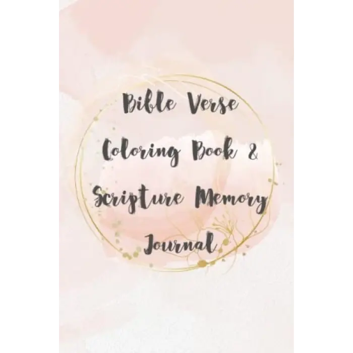 Bible Verse Coloring Book and Scripture Memory Journal: Beautiful Images with Christian Bible Verses to Memorize, Understand and Color