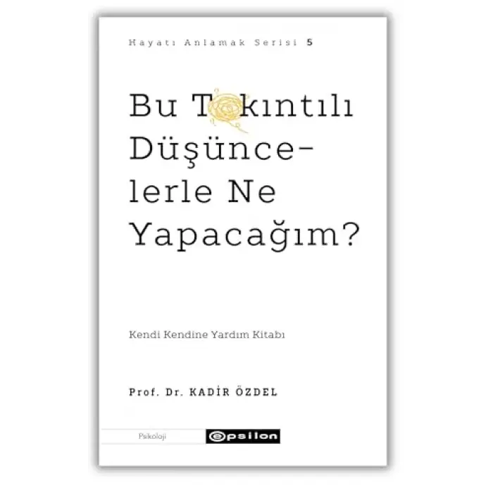 Bu Takıntılı Düşüncelerle Ne Yapacağım?
