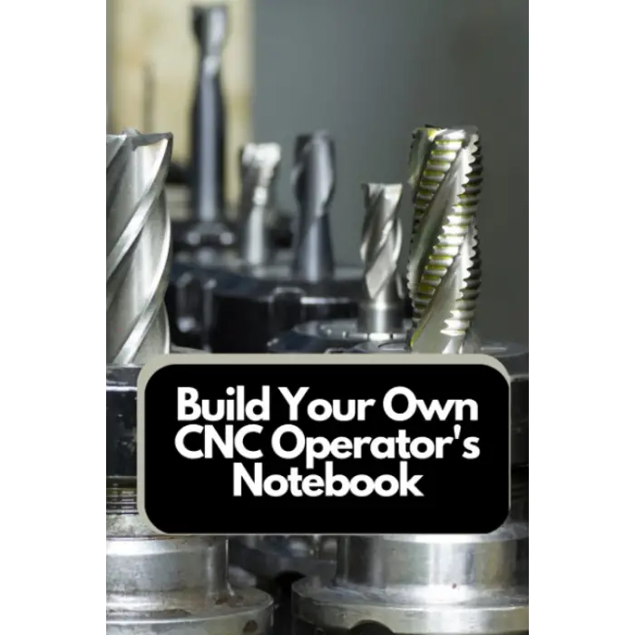 Build Your Own CNC Operators Notebook