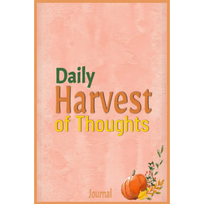 Daily Harvest of Thoughts Journal