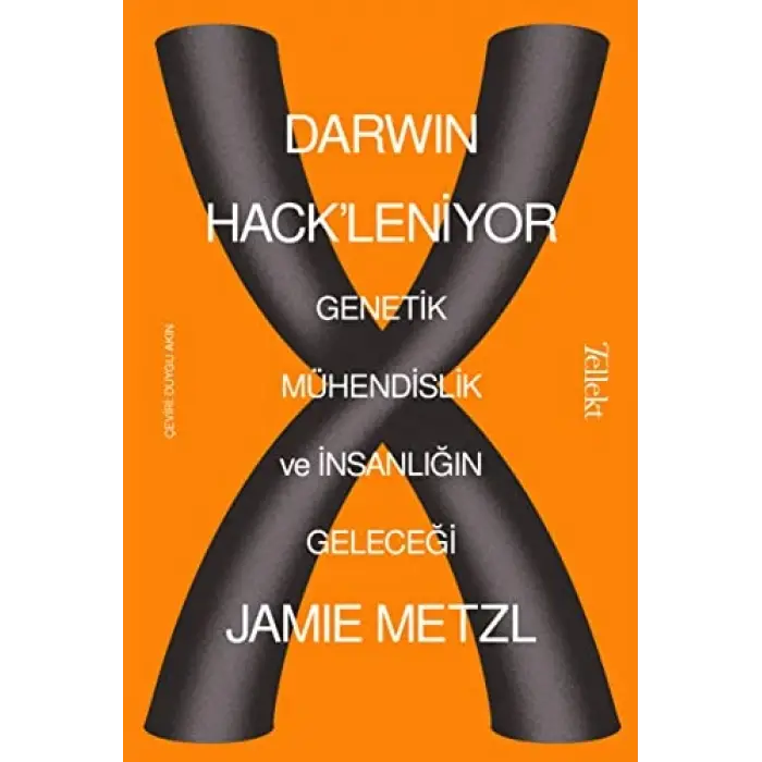 Darwin Hackleniyor: Genetik Mühendislik ve İnsanlığın Geleceği