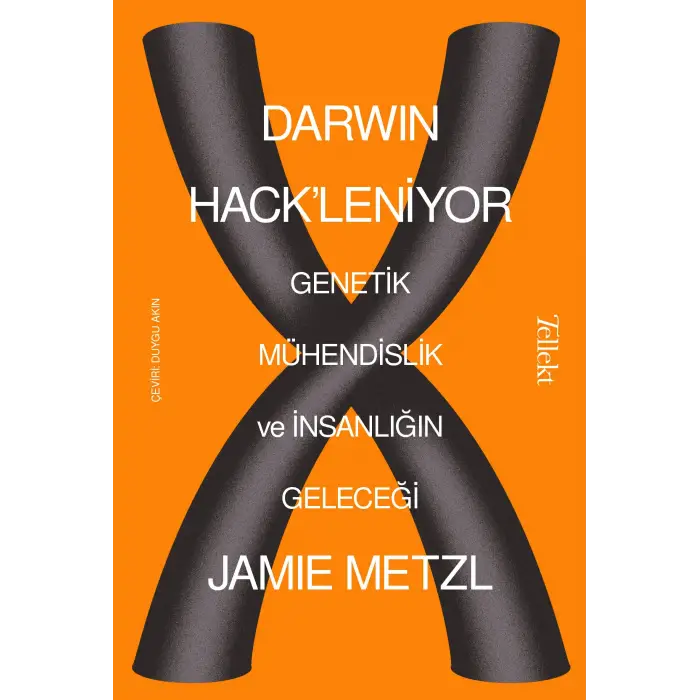 Darwin Hackleniyor: Genetik Mühendislik ve İnsanlığın Geleceği