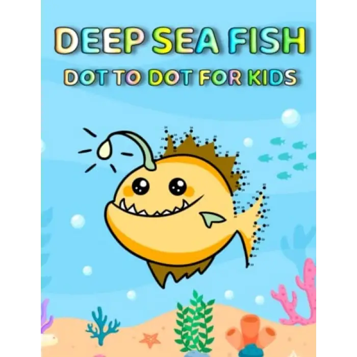 Deep Sea Fish Dot To Dot For Kids: Fun And Challenging Deep Sea Fish Connect The Dot Puzzles With Colorable Pages For Kids