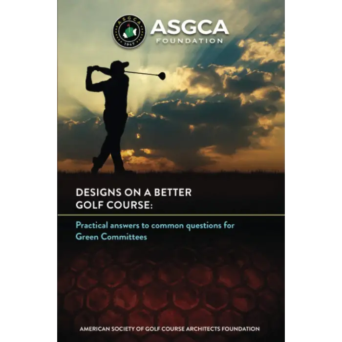 Designs on a Better Golf Course: Practical answers to common questions for Green Committees