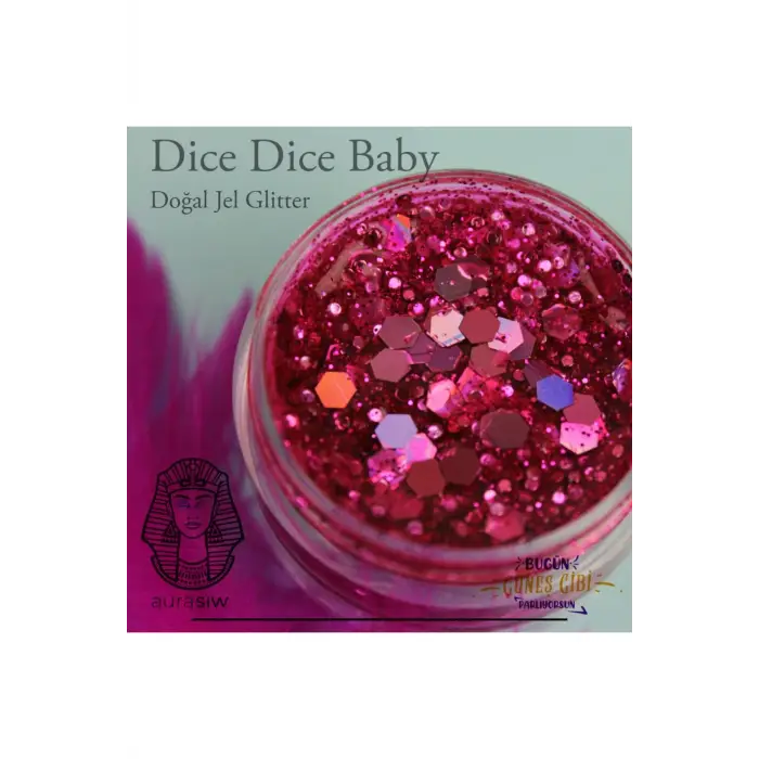 Dice Dice Baby - Jel Formlu Doğal Glitter