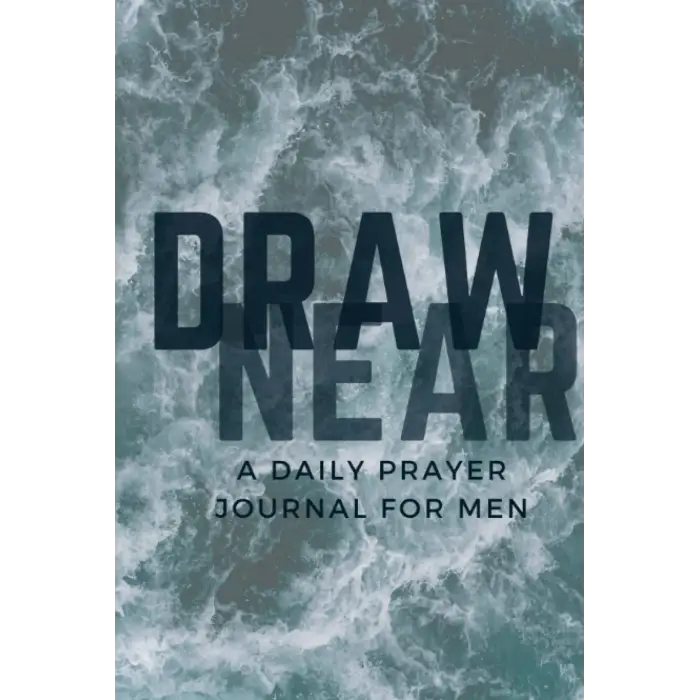 Draw Near: Daily Prayer Journal for Men