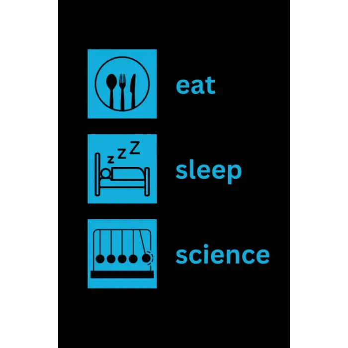 Eat, Sleep, Science Journal (Physics)