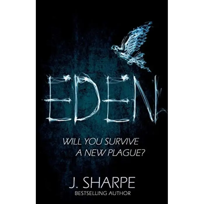 Eden: Will you survive a new plague? - a fast paced post-apocalyptic suspense novel