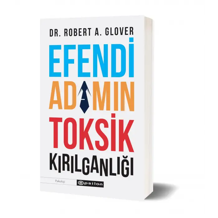Efendi Adamın Toksik Kırılganlığı